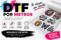 DTF por metros - Impresiones de Alta Calidad